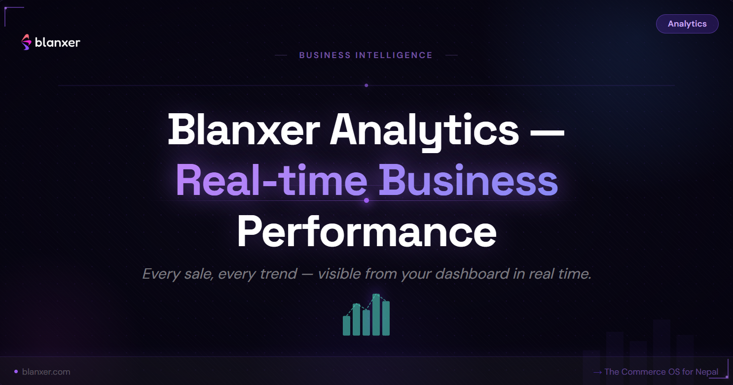Blanxer Analytics — How Nepali Businesses See Real Business Performance in One Dashboard